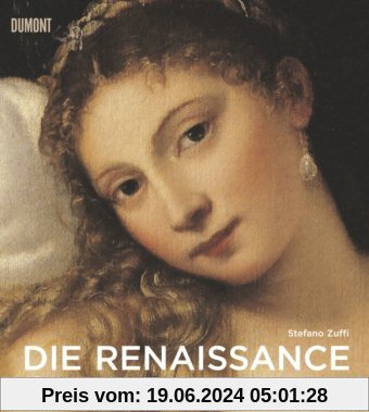 Die Renaissance: Künstler, Architektur, Werke, Geschichten: Kunst, Architektur, Geschichte, Meisterwerke